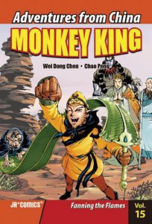 Monkey King # Volume 15 : Fanning the Flames - Wei Dong Chen, Chao Peng