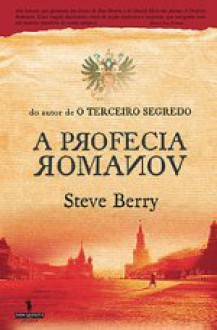 A Profecia Romanov (Capa Mole) - Steve Berry