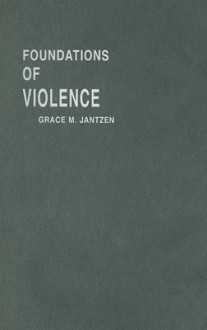 Foundations of Violence, Volume One: Death and the Displacement of Beauty - Grace M. Jantzen