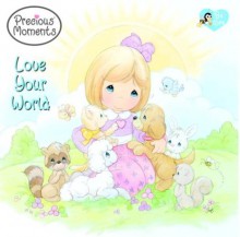 Love Your World (Precious Moments (Golden)) - Frank Berrios