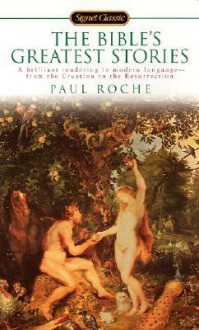 The Bible's Greatest Stories (Signet Classics (Paperback)) - Anonymous, Paul Roche