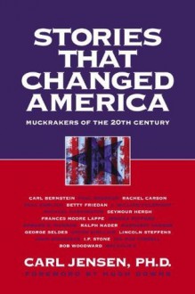 Stories that Changed America: Muckrakers of the 20th Century - Carl Jensen, Hugh Downs