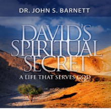 David's Spiritual Secret: A Life That Serves God - John Samuel Barnett