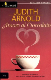 Amore al cioccolato; Benvenuti da Bloom's, dove il cibo è amore e tutti amano il cibo - 