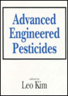 Advanced Engineered Pesticides - Chong Ed. Kim