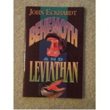 Behemoth and Leviathan - John Eckhardt