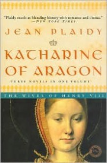 Katharine of Aragon - Jean Plaidy