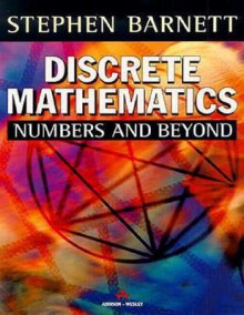 Discrete Mathematics: Numbers and Beyond - Stephen Barnett