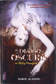 Philip Moonfark (El diario oscuro, #1) - Karol Scandiu