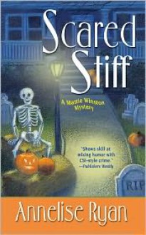 Scared Stiff (A Mattie Winston Mystery #2) - Annelise Ryan