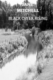 Black Creek Rising - Jane Mitchell, Carol Bolton McCoy; front cover, Jane Mitchell; back cover