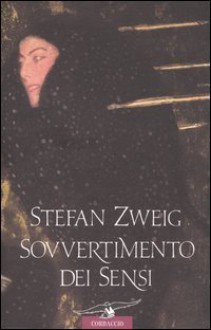 Sovvertimento dei sensi - Stefan Zweig