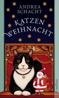 Katzenweihnacht (Katzengeschichten) - Andrea Schacht