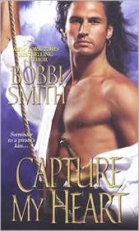 Capture My Heart - Bobbi Smith