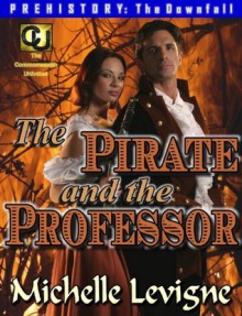 Commonwealth Universe: Prehistory: The Downfall: The Colonies: The Pirate and the Professor - Michelle L. Levigne