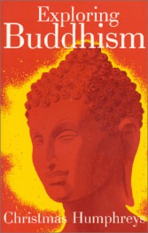 Exploring Buddhism - Christmas Humphreys