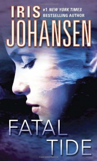 Fatal Tide - Iris Johansen