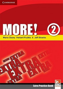 More! Level 2 Extra Practice Book - Maria Cleary, Herbert Puchta, Jeff Stranks