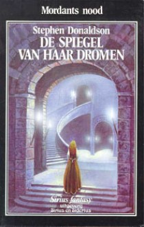 De spiegel van haar dromen (Mordants nood, #1) - Stephen R. Donaldson