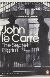 The Secret Pilgrim - John le Carré