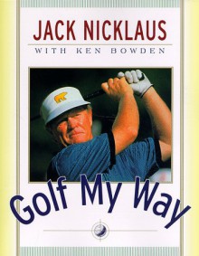 Golf My Way - Jack Nicklaus