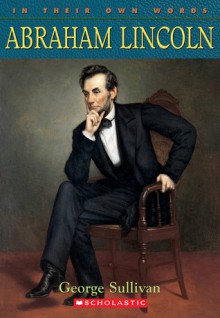 Abraham Lincoln - George Sullivan