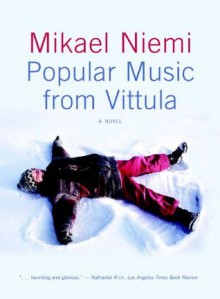 Popular Music from Vittula - Mikael Niemi, Laurie Thompson