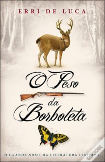 O Peso da Borboleta - Erri De Luca