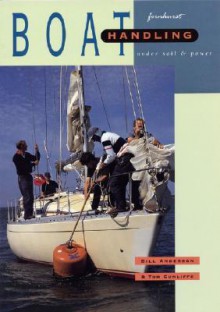 Boat Handling Under Sail and Power - Bill Anderson, Tom Cunliffe