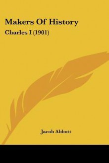 Charles I - Jacob Abbott