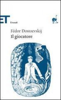 Il giocatore - Fyodor Dostoyevsky