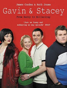 "Gavin And Stacey": From Barry To Billericay - James Corden, Ruth Jones