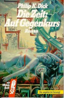 Die Zeit läuft zurück (Counter-Clock World) - Philip K. Dick