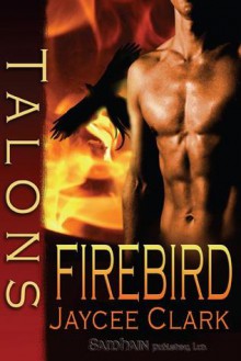 Talons Firebird - Jaycee Clark