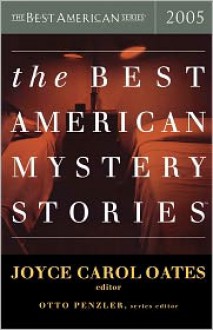 The Best American Mystery Stories 2005 - Joyce Carol Oates, Otto Penzler