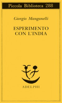 Esperimento con l'India - Giorgio Manganelli, Ebe Flamini