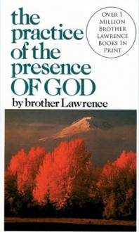 Practice of The Presence of God, The - Brother Lawrence