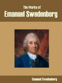 The Works of Emanuel Swedenborg - Emanuel Swedenborg