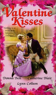 Valentine Kisses - Donna Bell, Lynn Collum, Catherine Blair