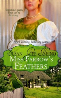 Miss Farrow's Feathers - Susan Gee Heino