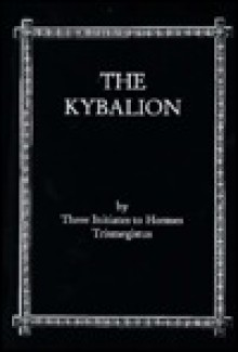 The Kybalion - William W. Atkinson, Three Initiates