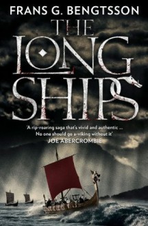 The Long Ships: A Saga of the Viking Age - Frans G. Bengtsson, Michael Meyer