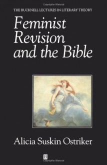 Feminist Revision and the Bible: His Life and Legacy - Alicia Suskin Ostriker