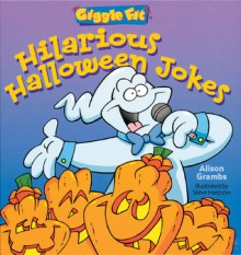 Giggle Fit: Hilarious Halloween Jokes - Alison Grambs, Steve Harpster