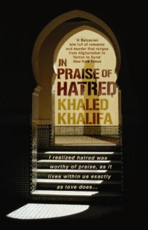 In Praise of Hatred - Khaled Khalifa, Leri Price