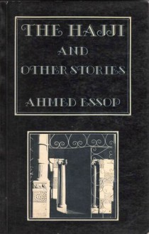 The Hajji And Other Stories - Ahmed Essop