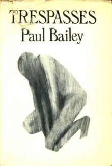 Trespasses - Paul Bailey