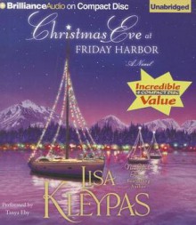 Christmas Eve at Friday Harbor - Lisa Kleypas, Tanya Eby