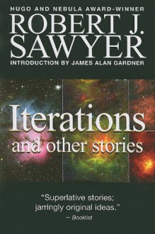 Iterations - Robert J. Sawyer, James Alan Gardner