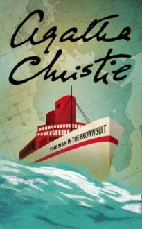 The Man in the Brown Suit - Agatha Christie